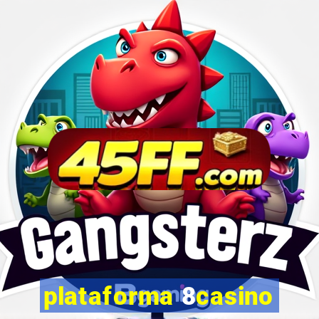 plataforma 8casino